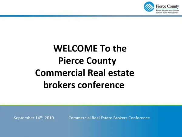 WELCOME To the Pierce County Commercial Real estate brokers conference