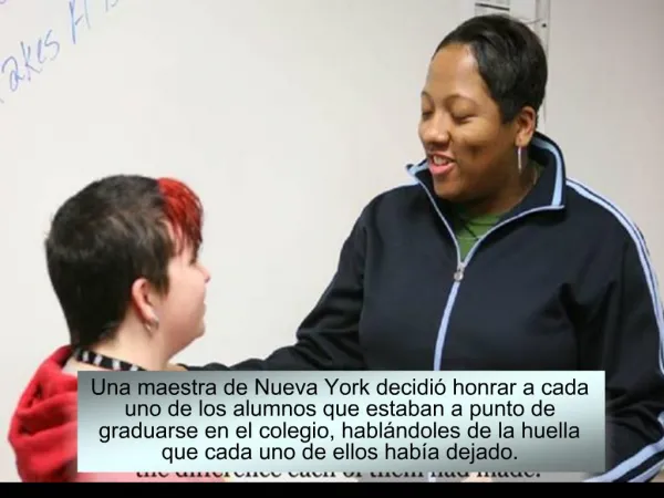 Una maestra de Nueva York decidi honrar a cada uno de los alumnos que estaban a punto de graduarse en el colegio, habl