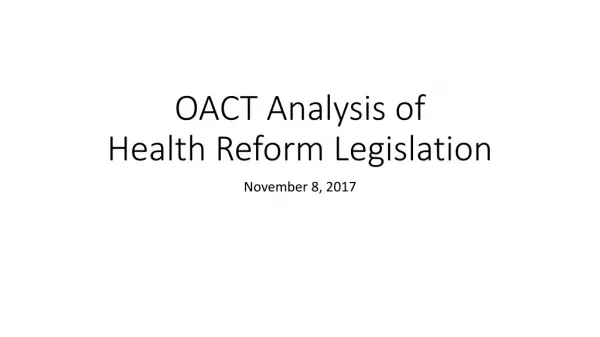 OACT Analysis of Health Reform Legislation
