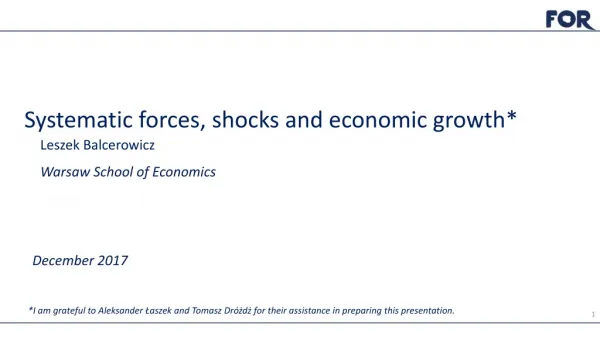 Systematic forces , shocks and economic growth *