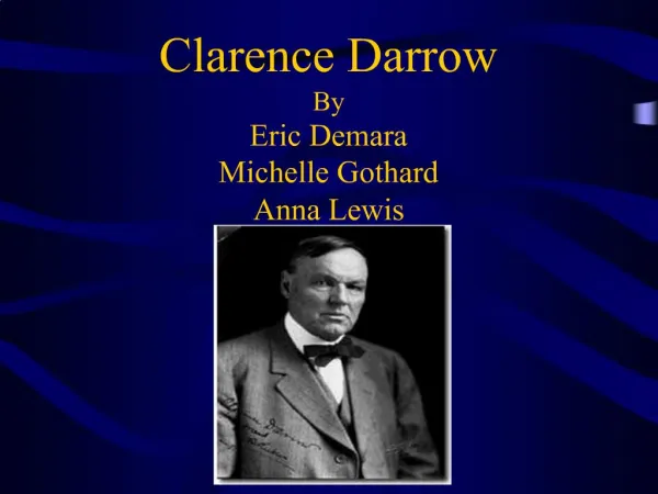 Clarence Darrow By Eric Demara Michelle Gothard Anna Lewis