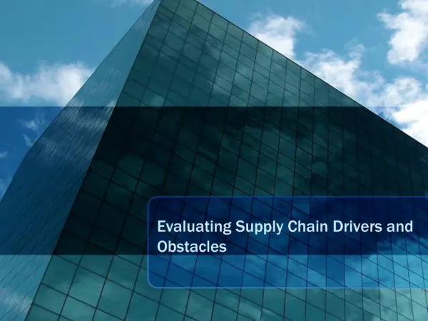 Evaluating Supply Chain Drivers and Obstacles
