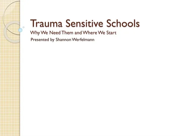 Trauma Sensitive Schools Why We Need Them and Where We Start