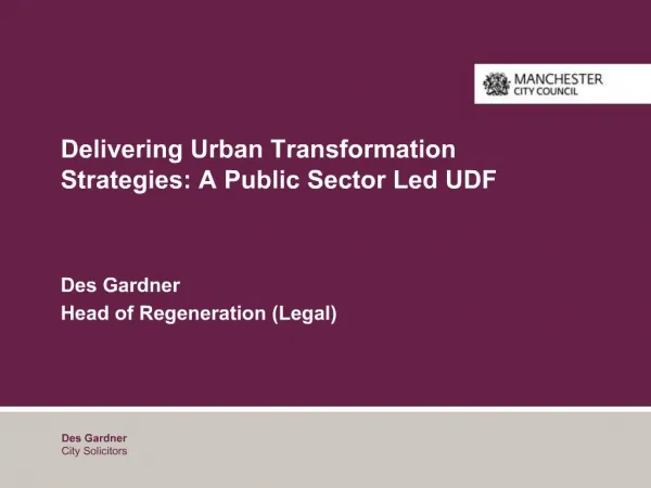 Delivering Urban Transformation Strategies: A Public Sector Led UDF