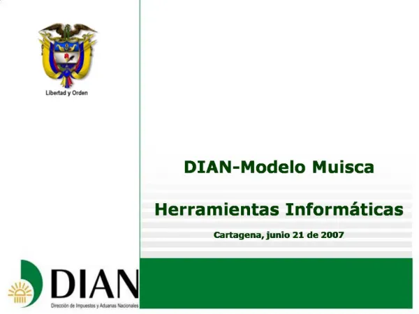 DIAN-Modelo Muisca Herramientas Inform ticas Cartagena, junio 21 de 2007