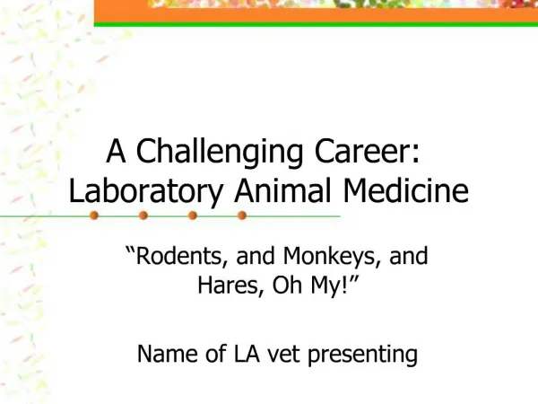 A Challenging Career: Laboratory Animal Medicine