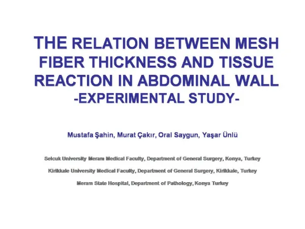 THE RELATION BETWEEN MESH FIBER THICKNESS AND TISSUE REACTION IN ABDOMINAL WALL -EXPERIMENTAL STUDY-