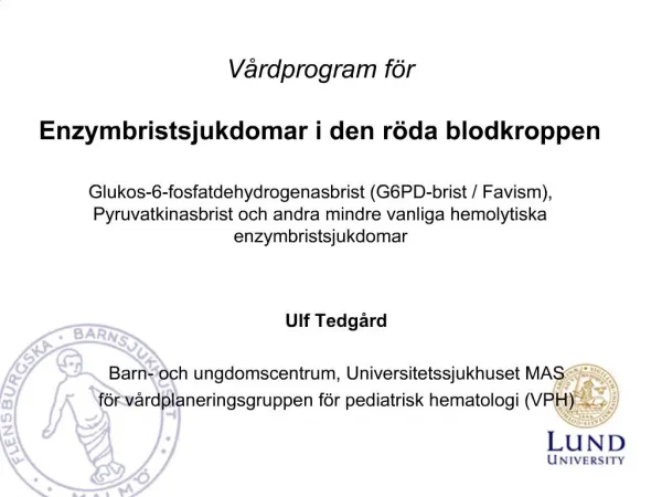 V rdprogram f r Enzymbristsjukdomar i den r da blodkroppen Glukos-6-fosfatdehydrogenasbrist G6PD-brist