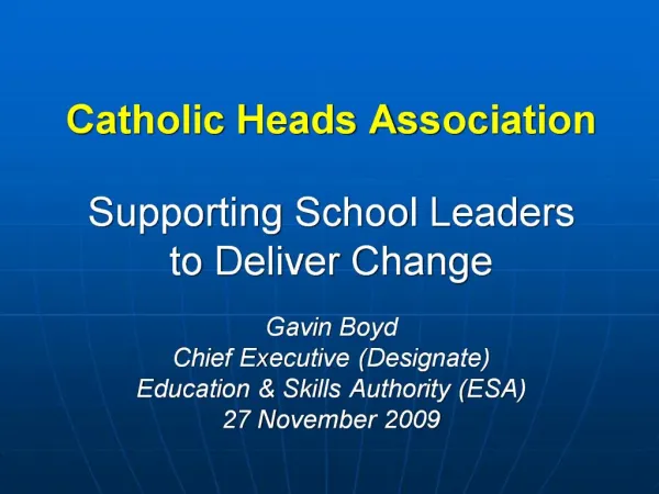 Catholic Heads Association Supporting School Leaders to Deliver Change Gavin Boyd Chief Executive Designate Educat