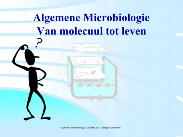 Algemene Microbiologie Van molecuul tot leven