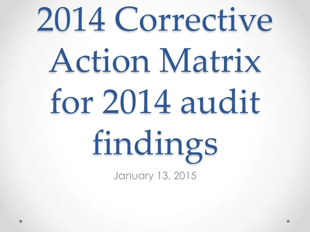 2014 corrective action matrix for 2014 audit findings