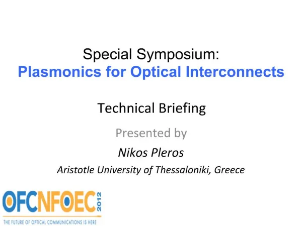 Special Symposium: Plasmonics for Optical Interconnects Technical Briefing