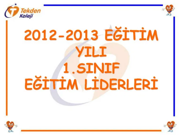 2012-2013 EGITIM YILI 1.SINIF EGITIM LIDERLERI