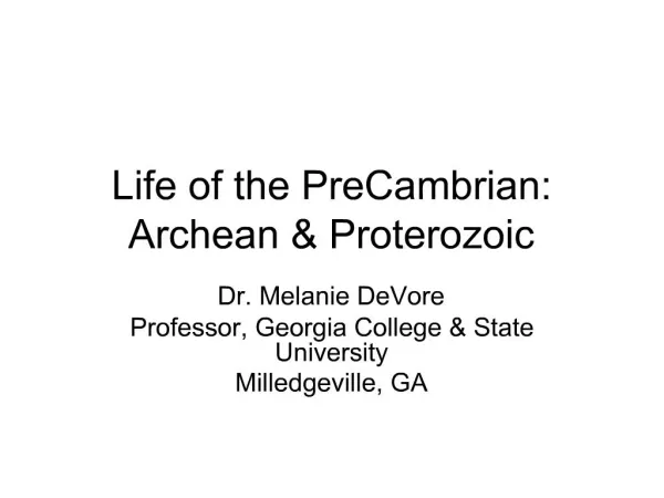 Life of the PreCambrian: Archean Proterozoic
