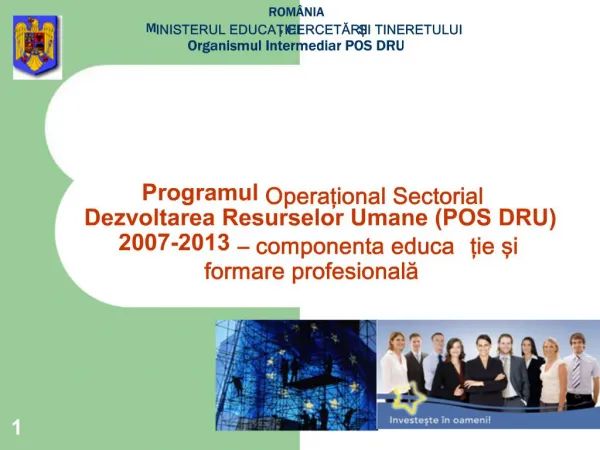 Programul Operational Sectorial Dezvoltarea Resurselor Umane POS DRU 2007-2013 componenta educatie si formare profesio