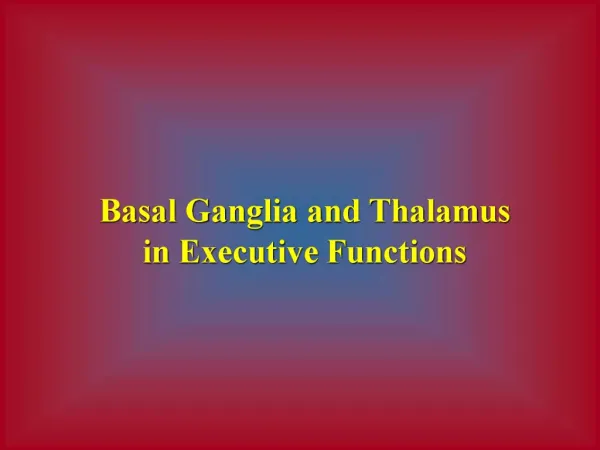 Basal Ganglia and Thalamus in Executive Functions
