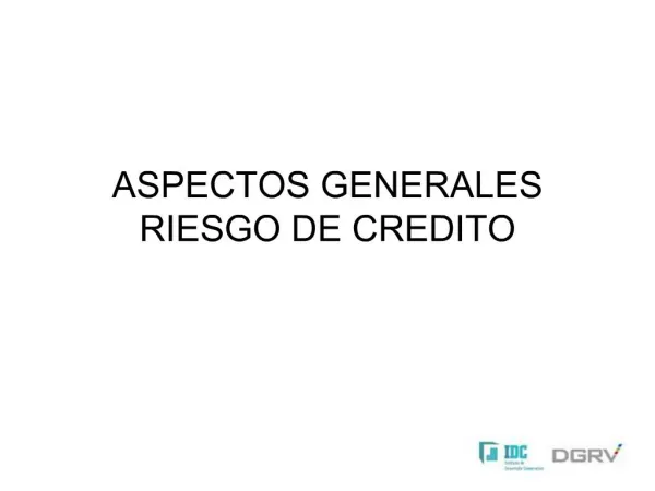 ASPECTOS GENERALES RIESGO DE CREDITO