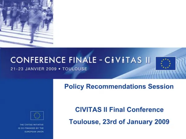 Policy Recommendations Session CIVITAS II Final Conference Toulouse, 23rd of January 2009