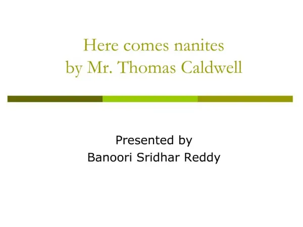 Here comes nanites by Mr. Thomas Caldwell