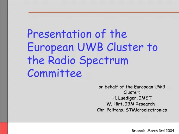 Presentation of the European UWB Cluster to the Radio Spectrum Committee