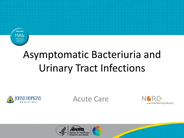 Asymptomatic Bacteriuria and Urinary Tract Infections