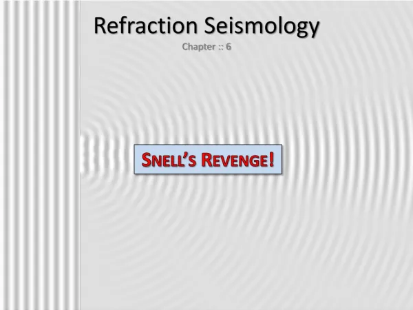 Refraction Seismology Chapter :: 6