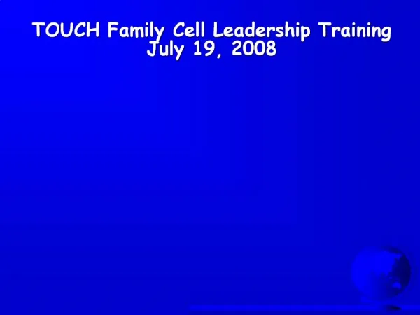 TOUCH Family Cell Leadership Training July 19, 2008