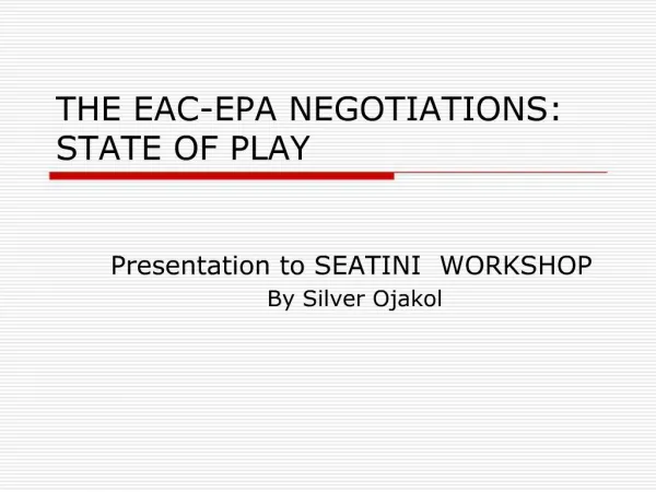 THE EAC-EPA NEGOTIATIONS: STATE OF PLAY
