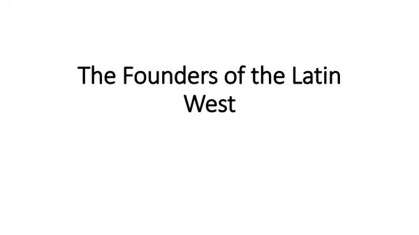 The Founders of the Latin West