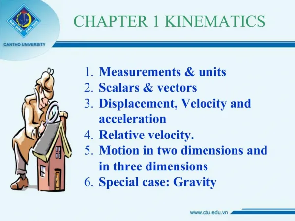 Measurements units Scalars vectors Displacement, Velocity and acceleration Relative velocity. Motion in two dimensions