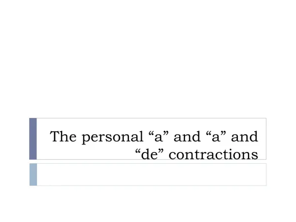 The personal “a” and “a” and “de” contractions