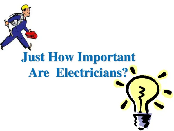 How Important Is An Electrician?