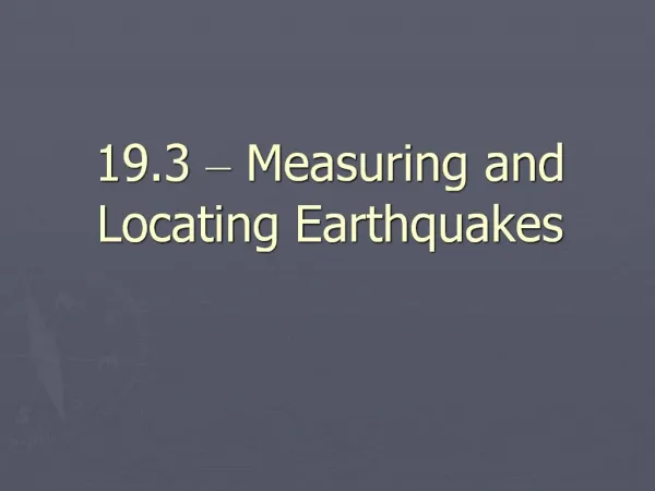 19.3 Measuring and Locating Earthquakes