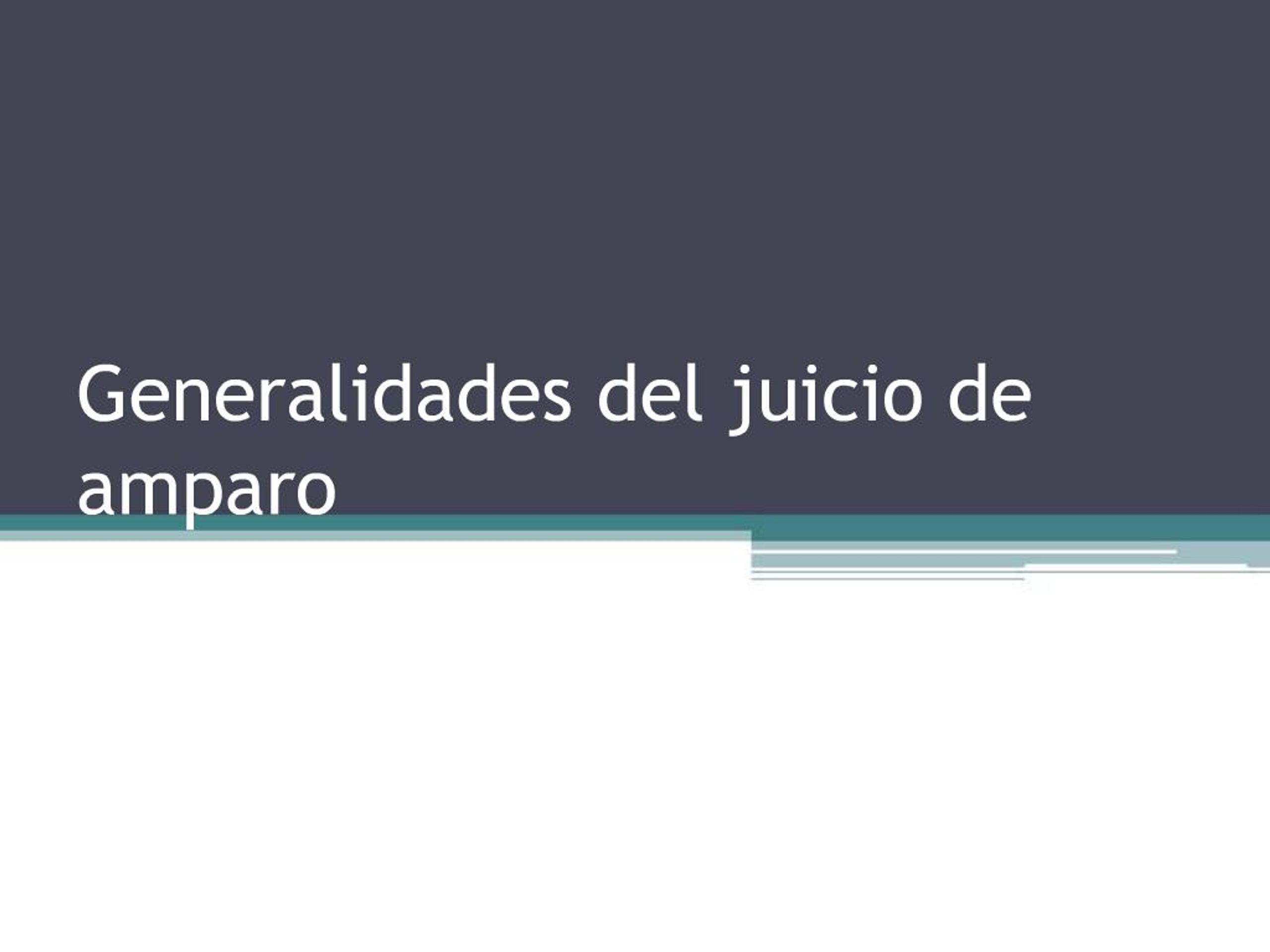 PPT - Generalidades del juicio de amparo PowerPoint Presentation, free ...