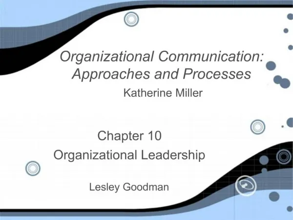 Organizational Communication: Approaches and Processes Katherine Miller