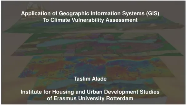 Application of Geographic Information Systems (GIS) To Climate Vulnerability Assessment
