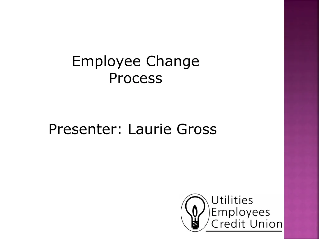 employee change process presenter laurie gross
