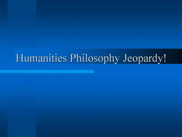 Humanities Philosophy Jeopardy