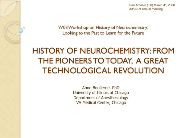 W03 Workshop on History of Neurochemistry: Looking to the Past to Learn for the Future HISTORY OF NEUROCHEMISTRY: FROM