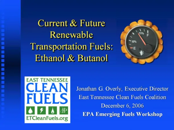 Current Future Renewable Transportation Fuels: Ethanol Butanol