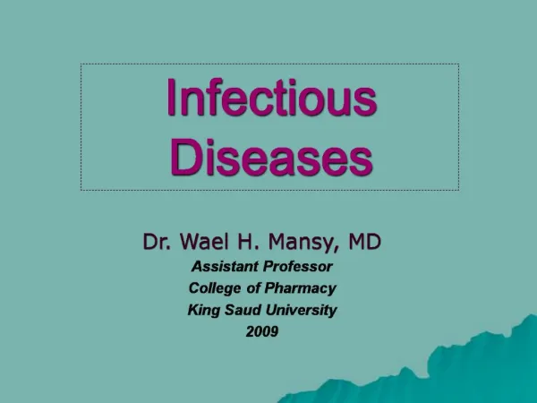 Dr. Wael H. Mansy, MD Assistant Professor College of Pharmacy King Saud University 2009