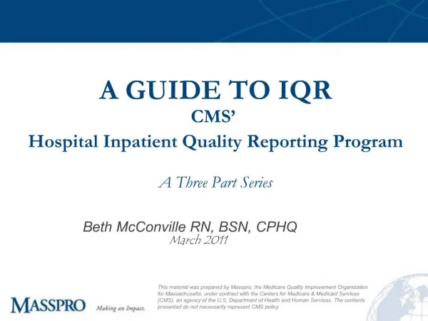 A GUIDE TO IQR CMS Hospital Inpatient Quality Reporting Program A Three Part Series