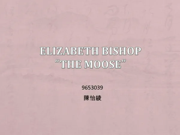Elizabeth Bishop The Moose