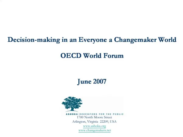 Decision-making in an Everyone a Changemaker World OECD World Forum June 2007