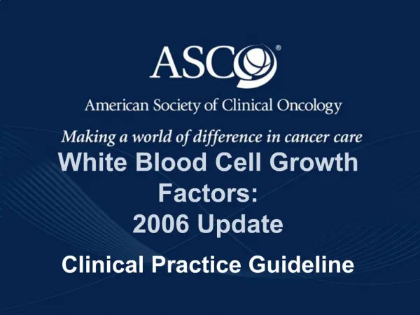 White Blood Cell Growth Factors: 2006 Update Clinical Practice Guideline