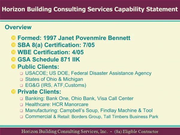 Formed: 1997 Janet Povenmire Bennett SBA 8a Certification: 7