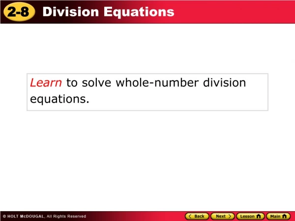 Learn to solve whole-number division equations .