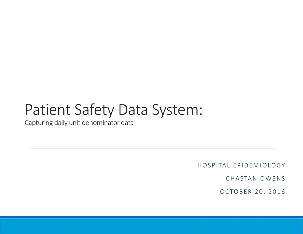 patient safety data system capturing daily unit denominator data