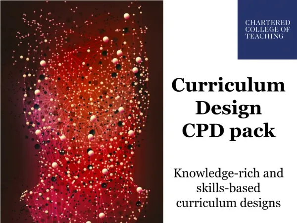 Curriculum Design CPD Pack A Knowledge-rich or Skills-based curriculum?