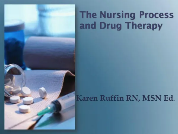 The Nursing Process and Drug Therapy